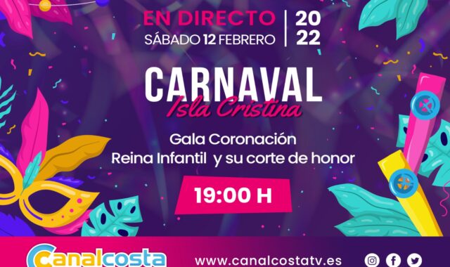 Canacosta ofrecerá la Gala de Coronación de la Reina Infantil del Carnval de Isla Cristina