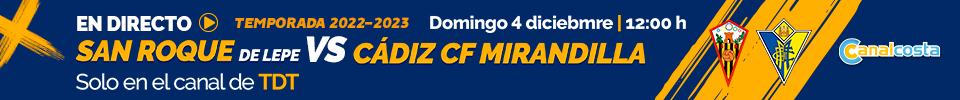 San Roque - Cadiz CF Mirandilla